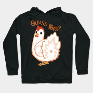 Guess what? Chicken Butt. Hoodie